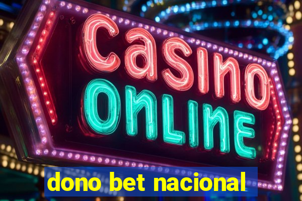 dono bet nacional